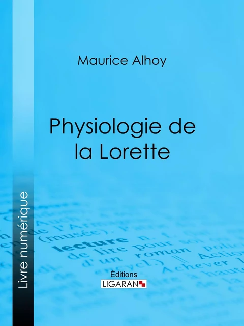 Physiologie de la Lorette - Maurice Alhoy,  Ligaran - Ligaran