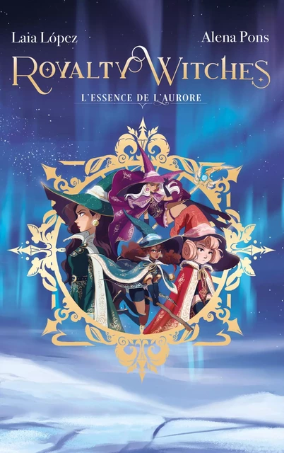 Royalty Witches - Tome 1 - Laia Lopez, Alena Pons - Hachette Romans