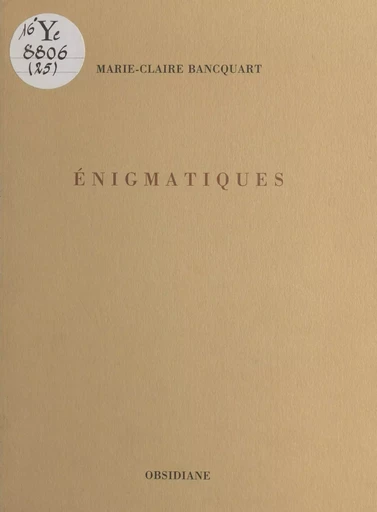 Énigmatiques - Marie-Claire Bancquart - FeniXX réédition numérique