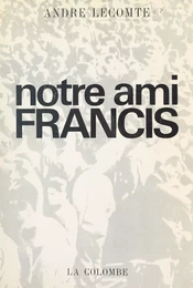 Notre ami Francis