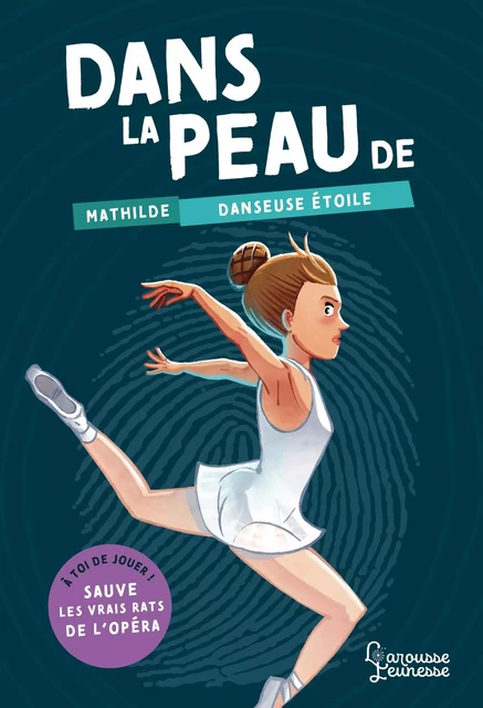 Dans la peau de Mathilde, danseuse étoile - Betty Piccioli - Larousse