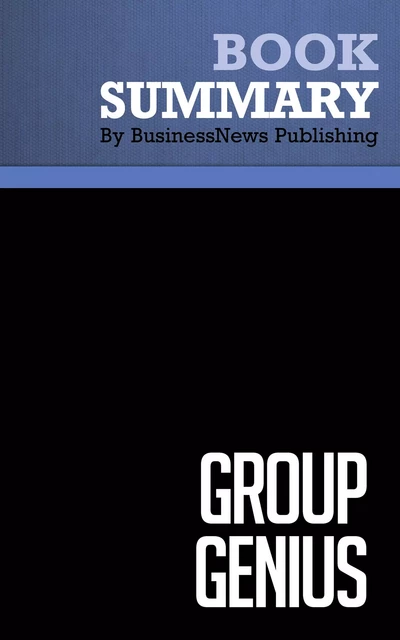 Summary: Group Genius - Keith Sawyer - BusinessNews Publishing - Must Read Summaries