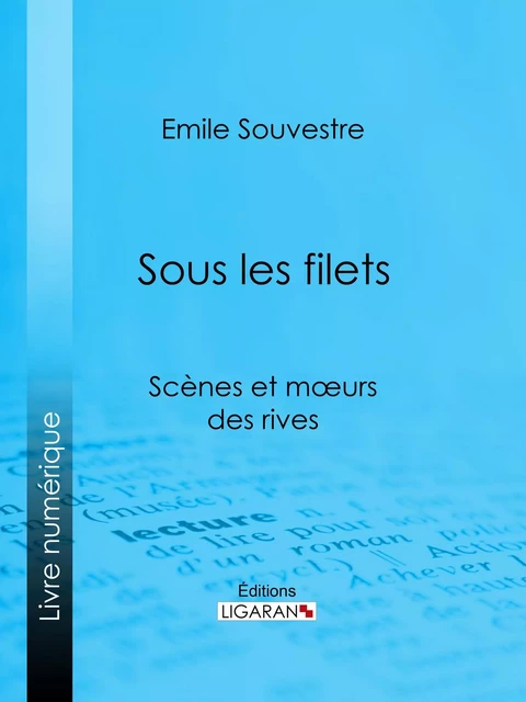 Sous les filets - Emile Souvestre,  Ligaran - Ligaran