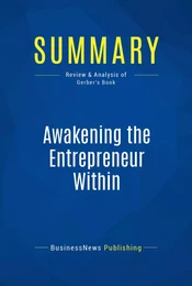 Summary: Awakening the Entrepreneur Within - Michael Gerber