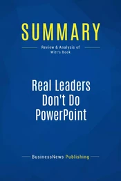 Summary: Real Leaders Don't Do PowerPoint