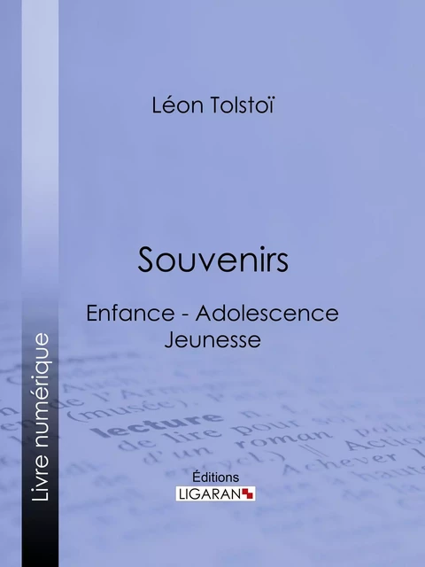 Souvenirs - Léon Tolstoï,  Ligaran - Ligaran