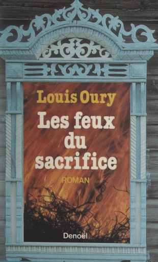 Les feux du sacrifice - Louis Oury - FeniXX réédition numérique