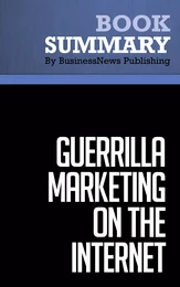 Summary: Guerrilla Marketing On The Internet - Jay Conrad Levinson and Charles Rubin