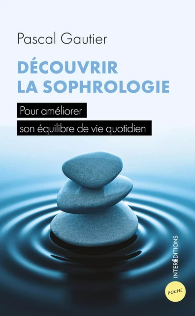 Découvrir la sophrologie - Pascal Gautier - InterEditions