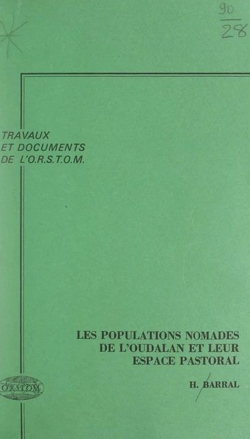 Les populations nomades de l'Oudalan et leur espace pastoral - Henri Barral - FeniXX réédition numérique