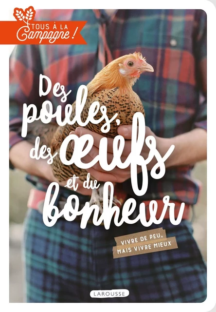 Des poules, des oeufs et du bonheur -  Collectif - Larousse