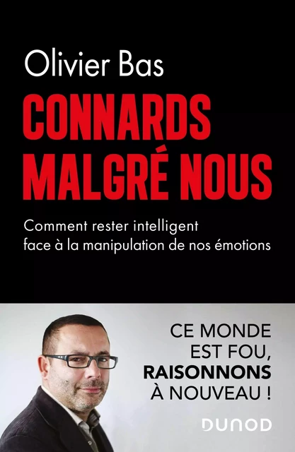 Connards malgré nous - Olivier Bas - Dunod