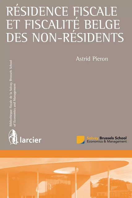 Résidence fiscale et fiscalité belge des non-résidents - Astrid Pieron - Éditions Larcier