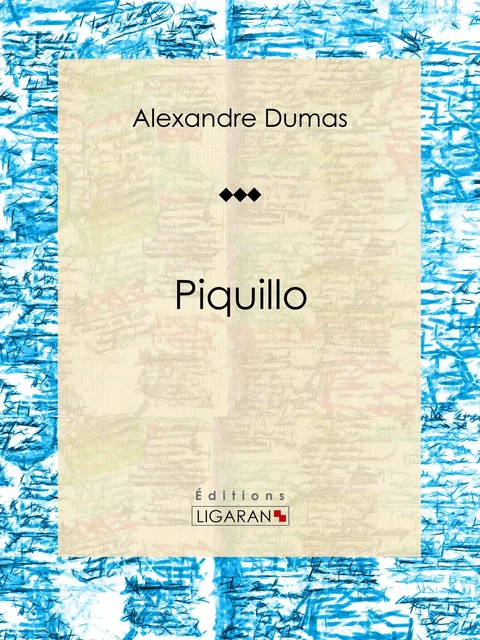 Piquillo - Alexandre Dumas,  Ligaran - Ligaran