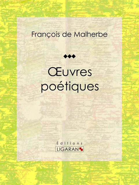 Oeuvres poétiques - François de Malherbe,  Ligaran - Ligaran