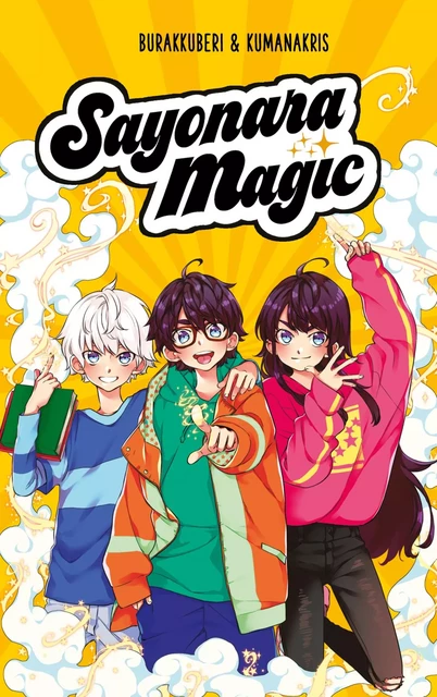 Sayonara Magic - Tome 1 - Des magiciens au collège -  Burakkuberi,  Kumanakris - Hachette Romans