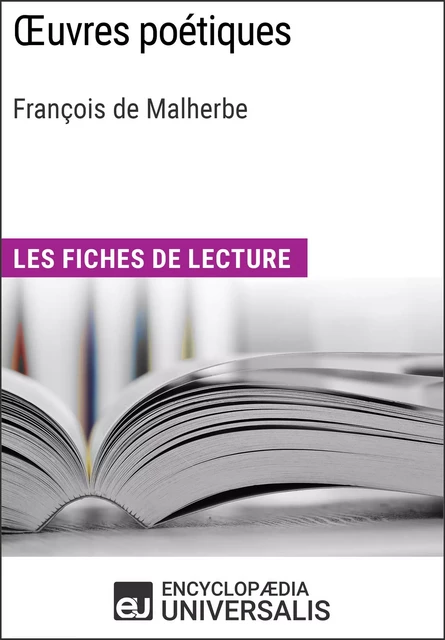 Oeuvres poétiques de François de Malherbe -  Encyclopaedia Universalis - Encyclopaedia Universalis