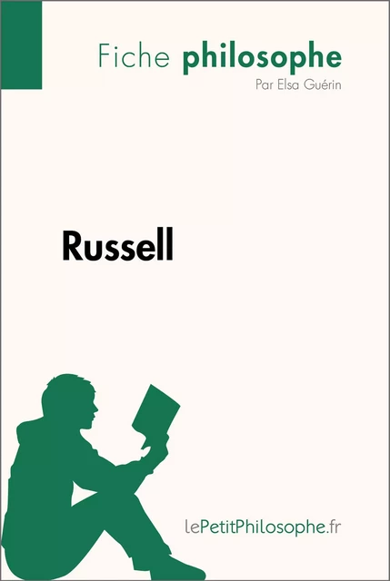 Russell (Fiche philosophe) - Elsa Guérin,  lePetitPhilosophe - lePetitPhilosophe.fr