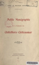 Petite monographie de la commune des Châtelliers-Châteaumur, dans le bocage vendéen