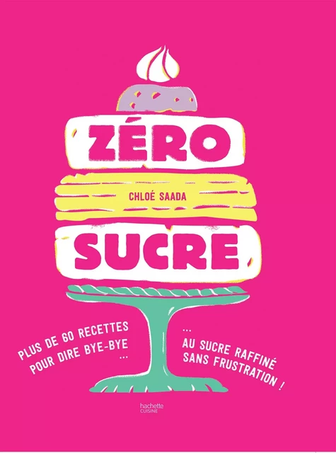 Zéro sucre - Chloé Saada - Hachette Pratique