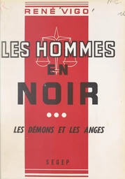 Les hommes en noir (3). Les démons et les anges