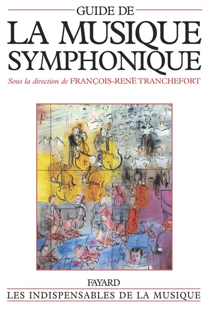 Guide de la musique symphonique - François-René Tranchefort - Fayard