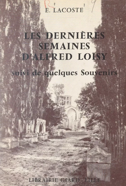 Les dernières semaines d'Alfred Loisy - Edmond Lacoste - FeniXX réédition numérique