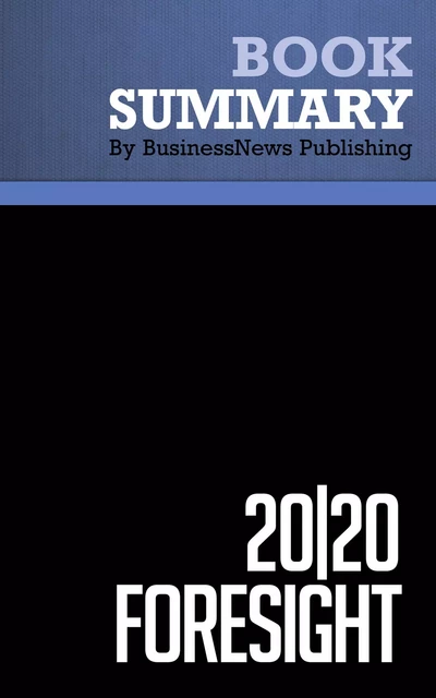 Summary: 20|20 Foresight - Hugh Courtney - BusinessNews Publishing - Must Read Summaries