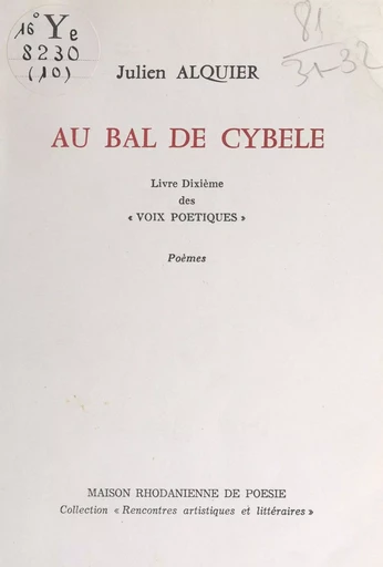 Voix poétiques (10). Au bal de Cybèle - Julien Alquier - FeniXX réédition numérique