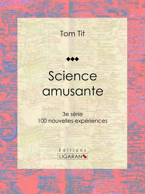 Science amusante - Tom Tit,  Ligaran - Ligaran