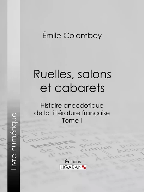 Ruelles, salons et cabarets - Emile Colombey,  Ligaran - Ligaran