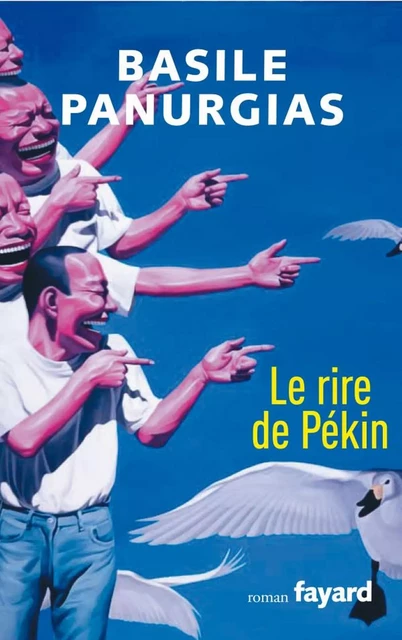 Le rire de Pékin - Basile Panurgias - Fayard