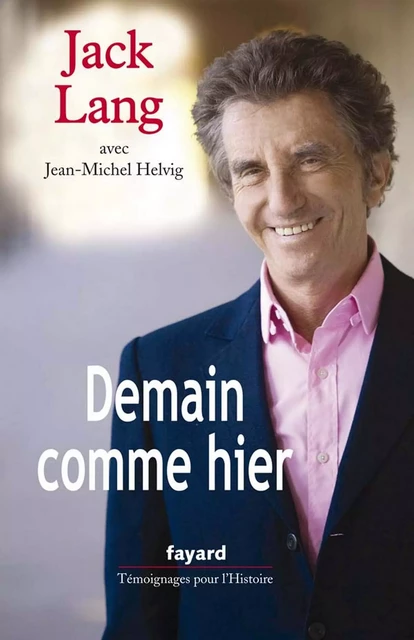 Demain comme hier - Jack Lang - Fayard