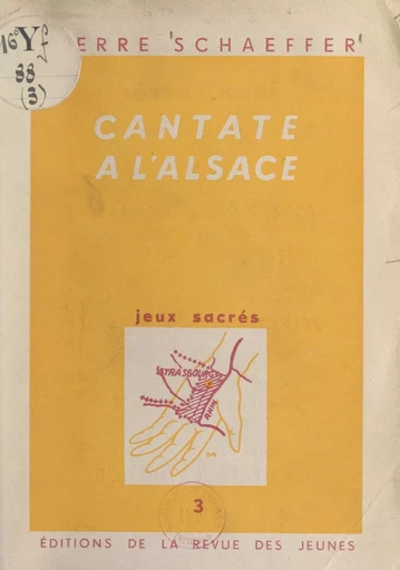 Jeux sacrés (3). Cantate à l'Alsace - Pierre Schaeffer - FeniXX réédition numérique