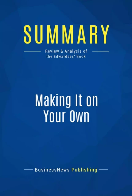 Summary: Making It on Your Own - BusinessNews Publishing - Must Read Summaries