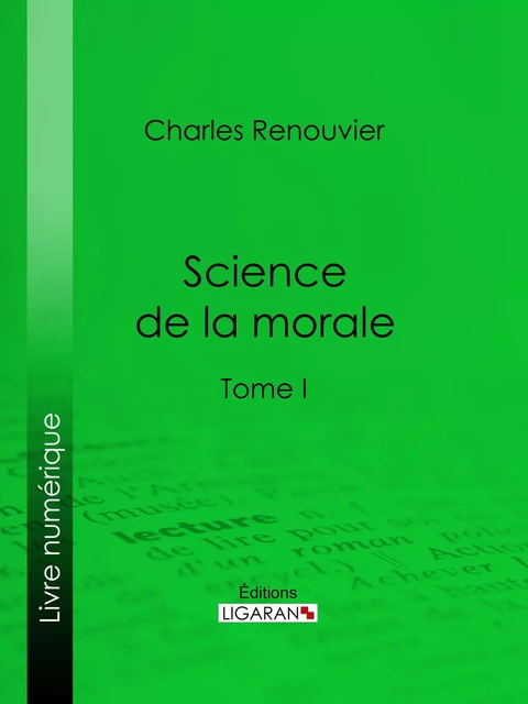 Science de la morale - Charles Renouvier,  Ligaran - Ligaran