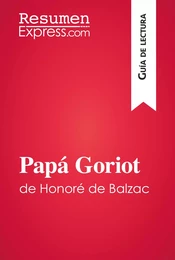 Papá Goriot de Honoré de Balzac (Guía de lectura)