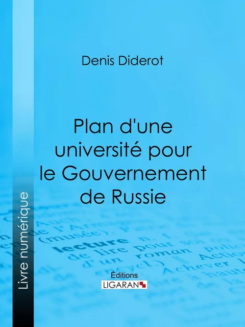 Plan d'une université pour le Gouvernement de Russie - Denis Diderot,  Ligaran - Ligaran