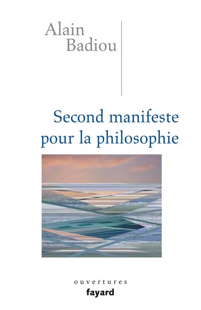 Second manifeste pour la philosophie - Alain Badiou - Fayard