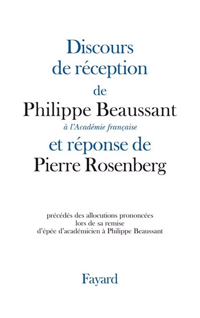 Discours de réception à l'Académie française - Philippe Beaussant - Fayard