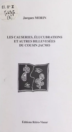 Les causeries, élucubrations et autres billevesées du cousin Jacmo - Jacques Morin - FeniXX réédition numérique