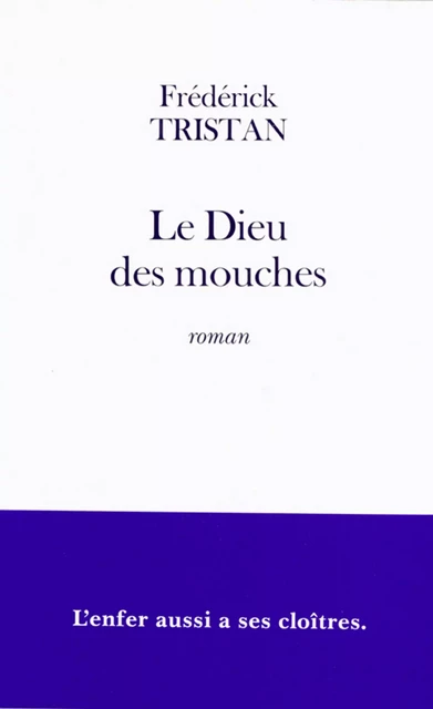 Le Dieu des mouches - Frédérick Tristan - Fayard