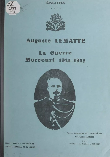 La guerre, Morcourt 1914-1915 - Auguste Lematte - FeniXX réédition numérique