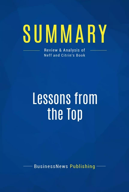 Summary: Lessons from the Top - BusinessNews Publishing - Must Read Summaries