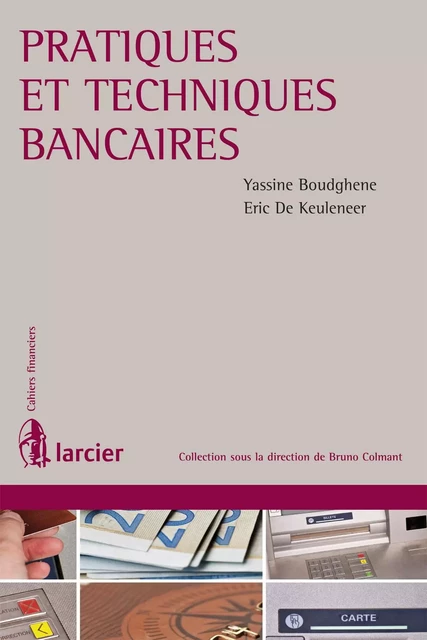 Pratiques et techniques bancaires - Monsieur Yassine Boudghene, Eric De Keuleneer - Éditions Larcier