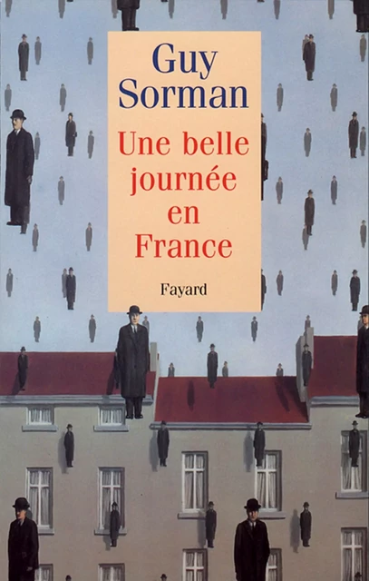 Une belle journée en France - Guy Sorman - Fayard