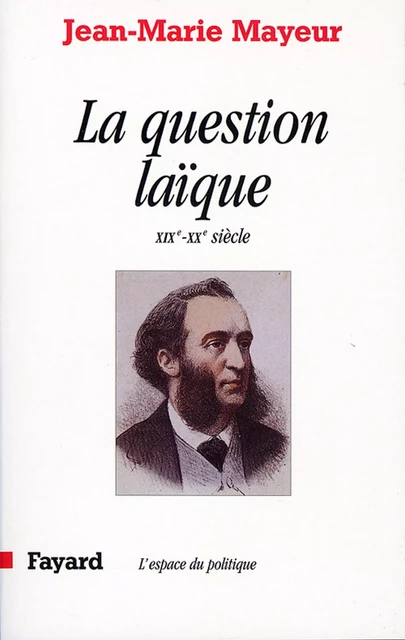 La Question laïque - Jean-Marie Mayeur - Fayard