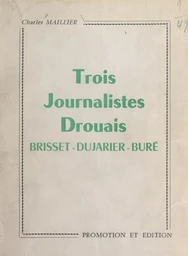 Trois journalistes drouais : Brisset, Dujarier, Buré