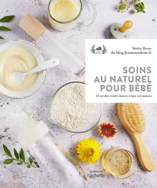 Soins au naturel pour bébé - Shirley Borne - Hachette Pratique