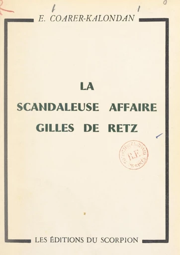 La scandaleuse affaire Gilles de Retz - Edmond Coarer-Kalondan - FeniXX réédition numérique